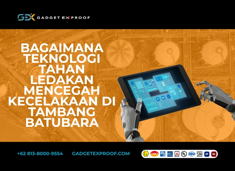 Bagaimana Teknologi Tahan Ledakan Mencegah Kecelakaan di Tambang Batubara