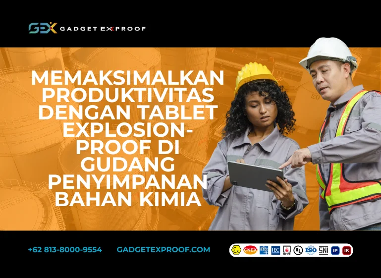 Memaksimalkan Produktivitas dengan Tablet Explosion-Proof di Gudang Penyimpanan Bahan Kimia